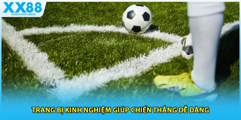 Trang bị kinh nghiệm giúp chiến thắng dễ dàng